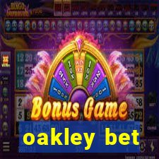 oakley bet